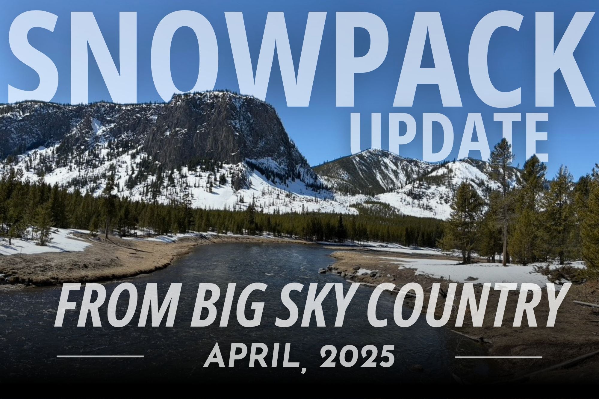 Snowpack Update - April, 2025