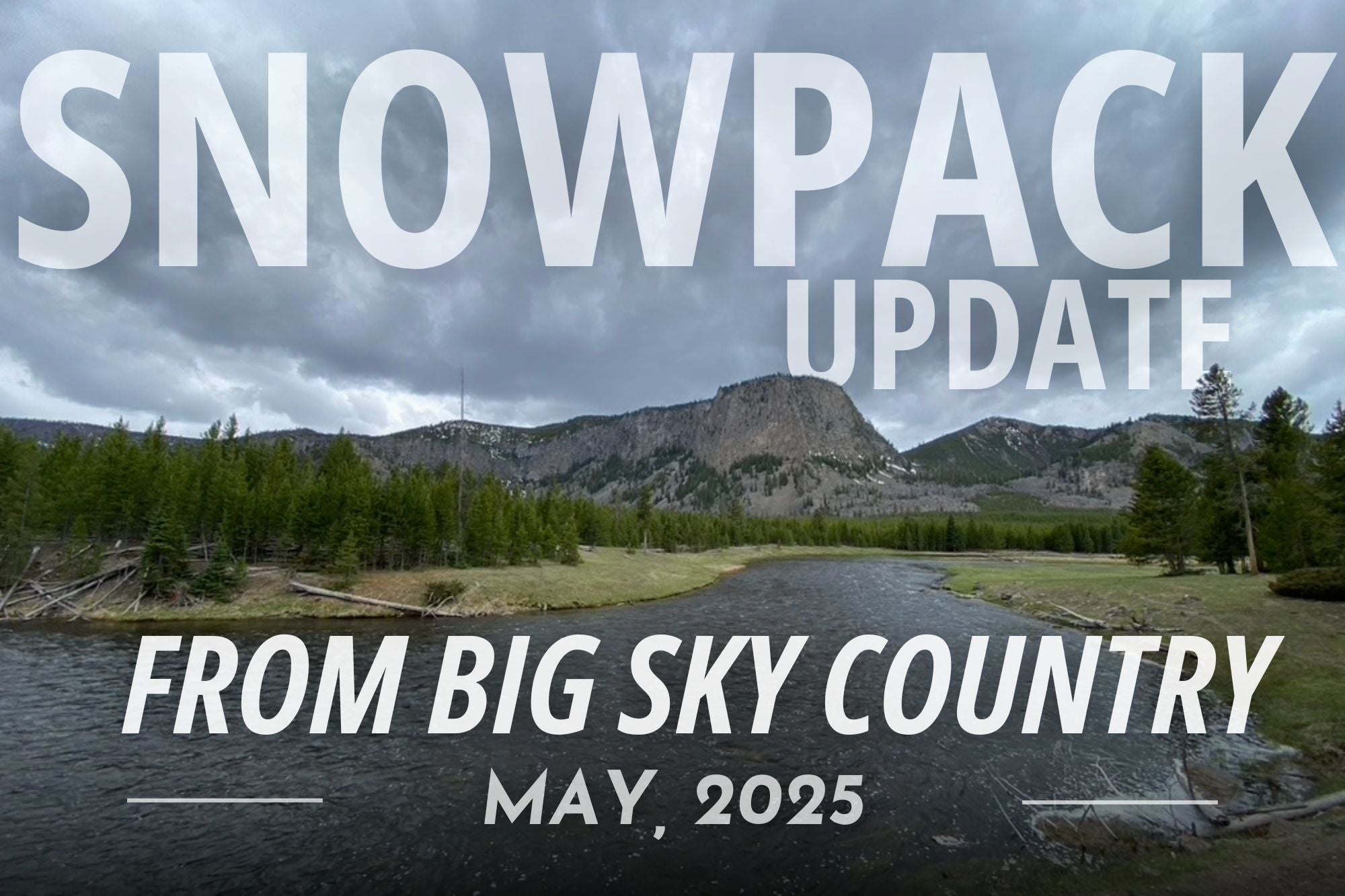 Final Snowpack Update - May, 2025
