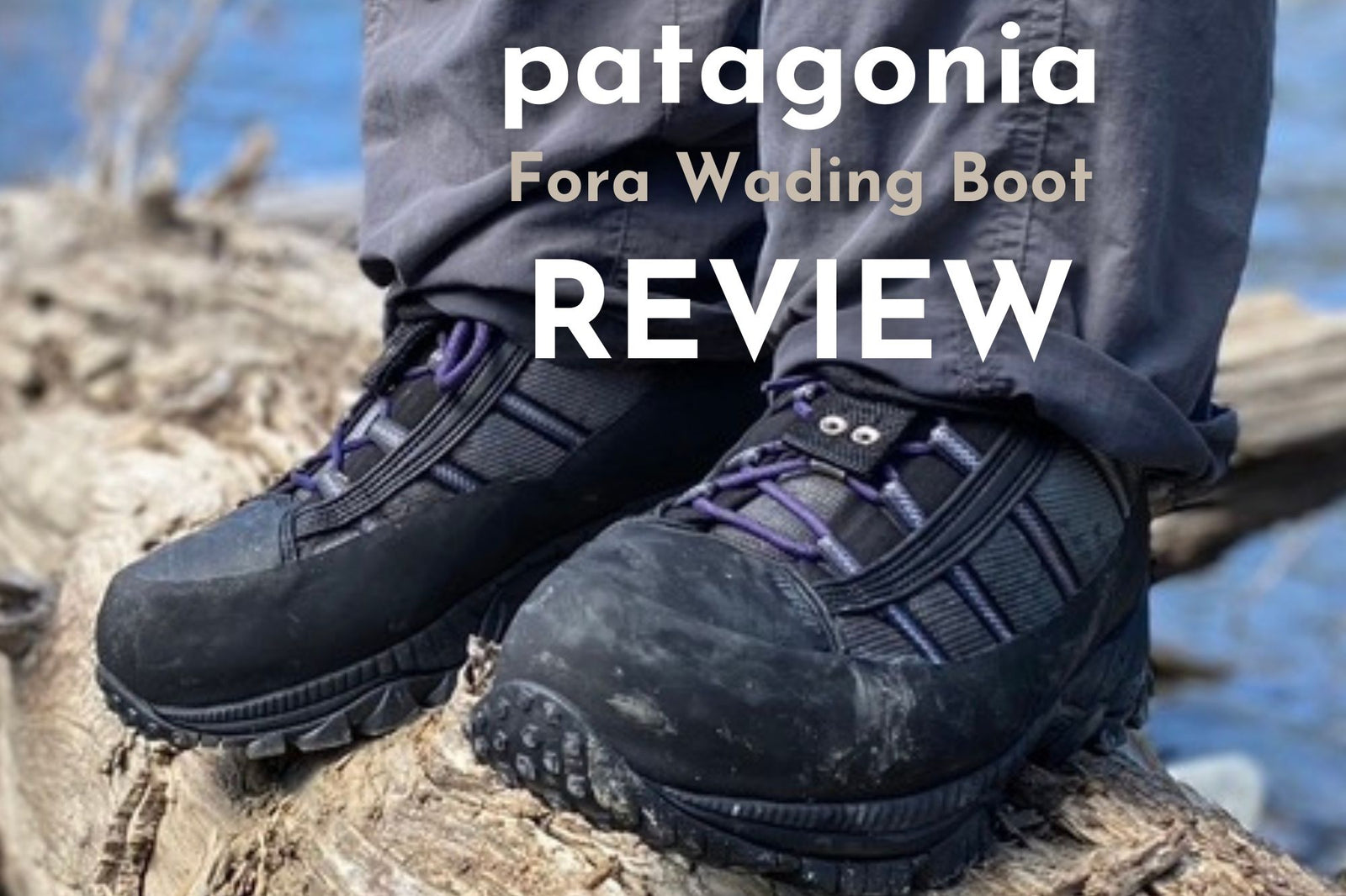 Product Review New Patagonia Forra Wading Boot Big Sky Anglers