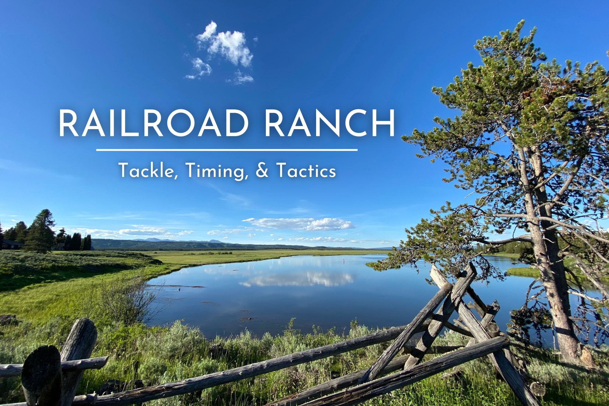 Railroad Train Ranch The Railroad Ranch - Tackle, Timing & Tactics. – Big Sky Anglers