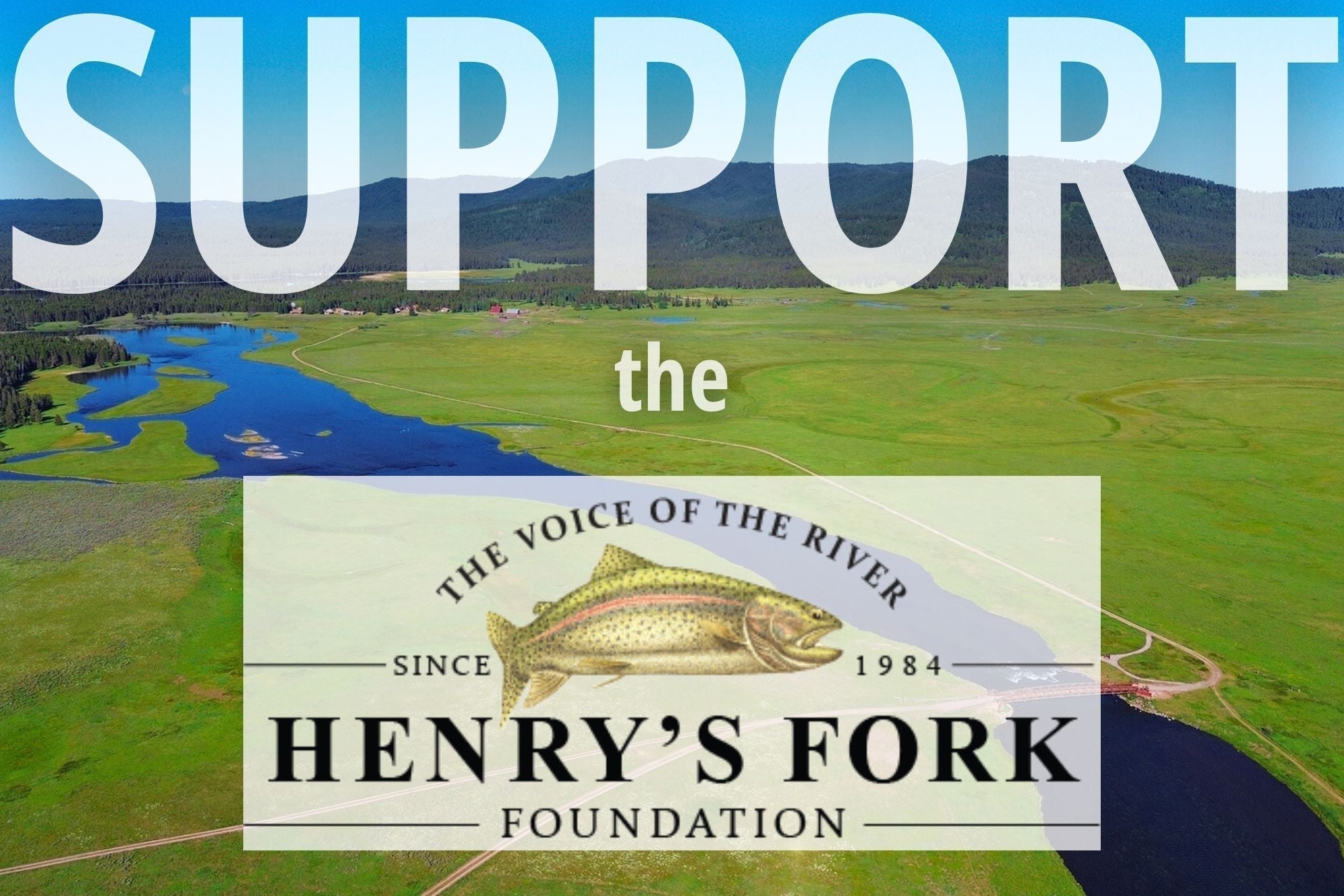 The Important Work of the Henry's Fork Foundation