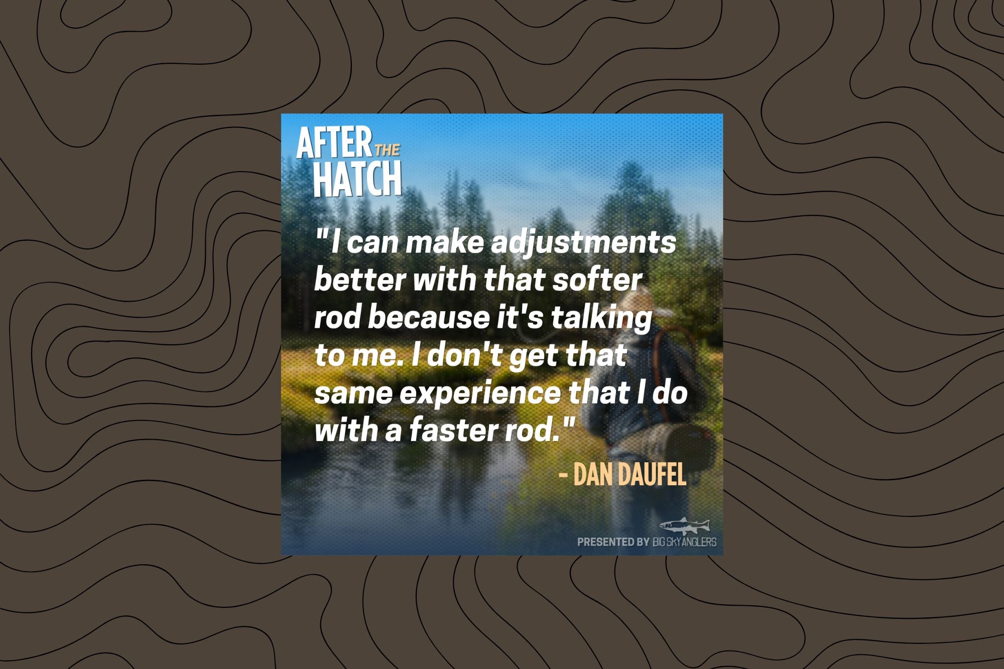 After the Hatch: Episode 2 - Doug and Dan Daufel on Slow Rods, Smart Flies, and Fishing to Rising Trout
