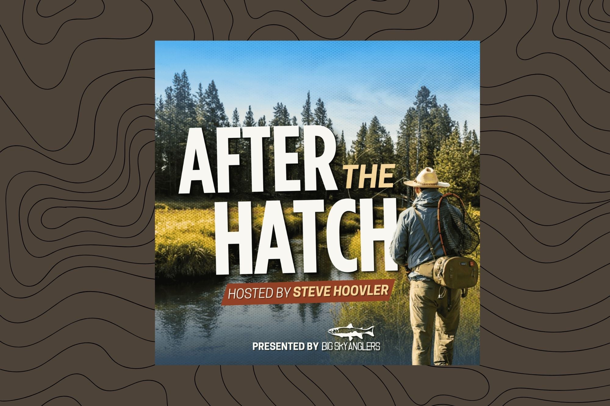 After the Hatch: A New Fly Fishing Podcast from Big Sky Anglers - Series Trailer