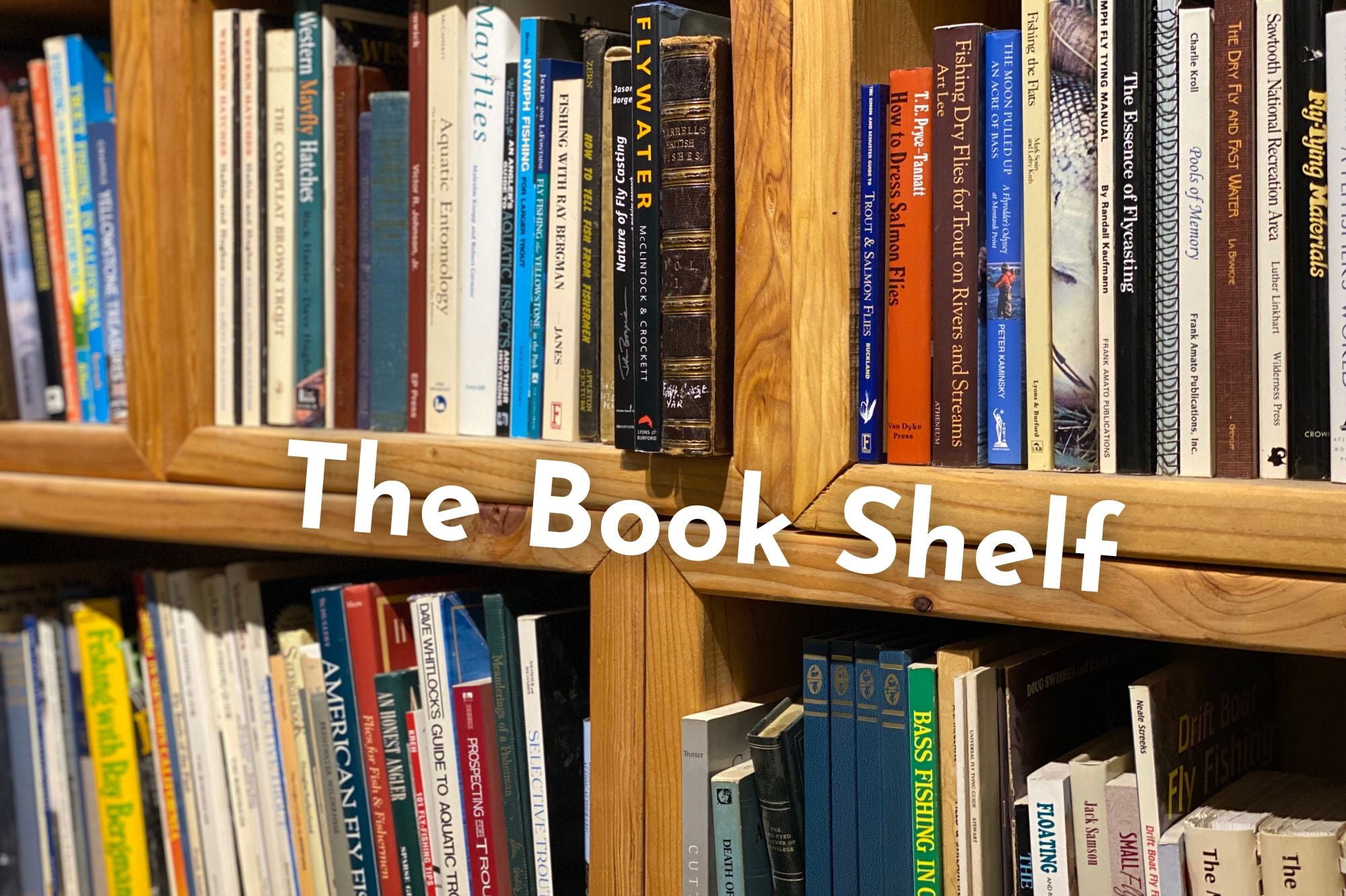 The Book Shelf:  A New Blog Series from Big Sky Anglers